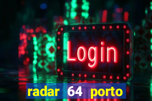 radar 64 porto seguro bahia